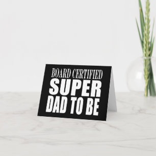 Toekomstige vaders : Board Certified Super Dad to Kaart