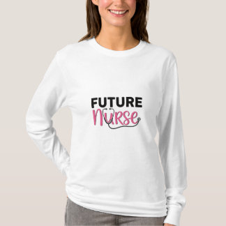 Toekomstige Verpleegster Stethoscoop Krachtig Ontw T-shirt