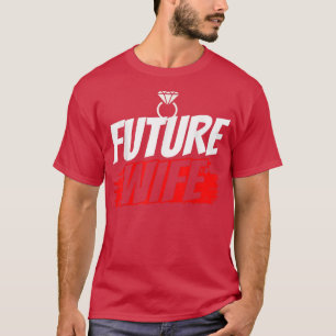 Toekomstige vrouw huwelijksfeest Schattige vrijgez T-shirt