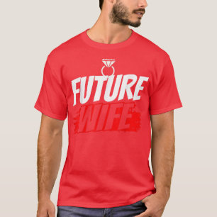 Toekomstige vrouw huwelijksfeestje Schattige vrijg T-shirt