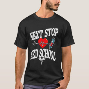 Toelating Medische School Medische Student Pre Med T-shirt