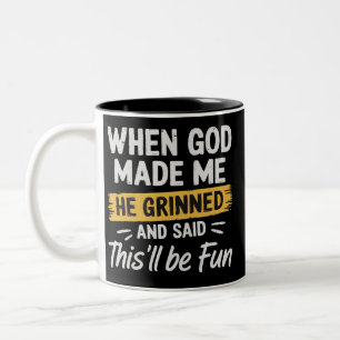 Toen God me maakte grijnsde Hij en zei Dit wordt l Tweekleurige Koffiemok