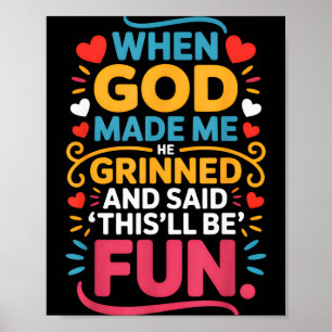 Toen God Me Maakte Grinnikte Hij En Zei Grappig Ch Poster