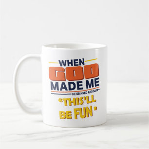 Toen God Me Maakte Zei Hij Dit Wordt Leuk Koffiemok
