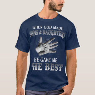 Toen God Sons en Daughters maakte, gaf hij me het  T-shirt