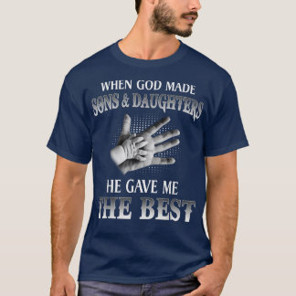 Toen God Sons en Daughters maakte, gaf hij me het  T-shirt