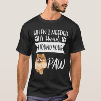 Toen ik een hand nodig had, vond ik je Paw Pommere T-shirt