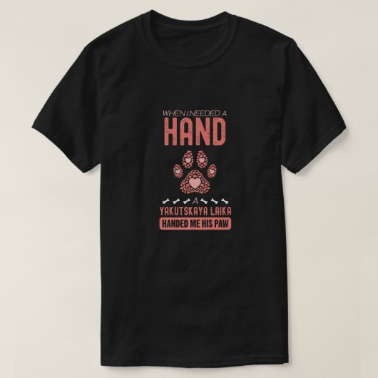 Toen ik een hand nodig had, was er een Yakutskaja  T-shirt (Design voorkant)