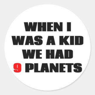 Toen ik een kind was, hadden we 9 planeten. ronde sticker