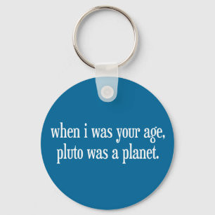 Toen ik je oude Pluto was, was ik een planeet Sleutelhanger