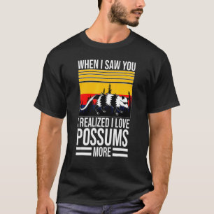 toen ik je zag ik hou van opossums huisdier Opossu T-shirt
