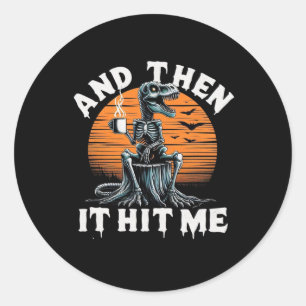 Toen raakte het me Halloween skelet dinosaurus Ronde Sticker