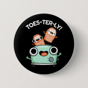 Toes-terly Grappige Teen Pun Donker BG Ronde Button 5,7 Cm