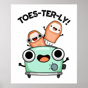Toes-terly Grappige Teen Pun Poster