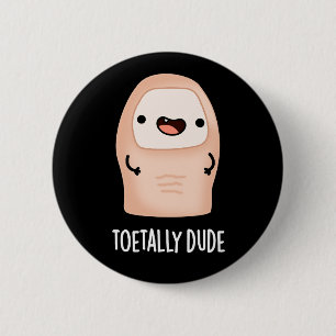 Toetally Guy Funny Big Toe Pun Dark BG Ronde Button 5,7 Cm