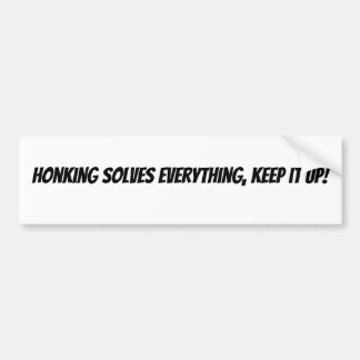 Toeteren lost alles op, ga zo door! bumpersticker