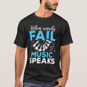 Toetsenbordpianist wanneer woorden niet goed prate t-shirt