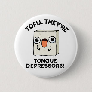 Tofu. Het zijn Tongue Depressors Funny Food Pun Ronde Button 5,7 Cm