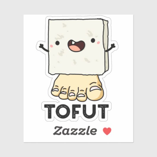 Tofut Funny Tofu Pun Sticker (Vel)