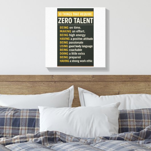 Toile 10 Things That Require Zero Talent (Insitu(Chambre))
