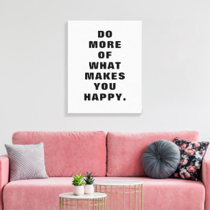Toile Affiche de motivation « Faites ce qui vous rend he