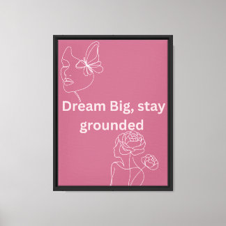Toile Affiche de motivation Rêvez Grand Restez Humble