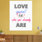 Toile Aimez-vous pour ce que vous êtes déjà (Insitu(Salon))