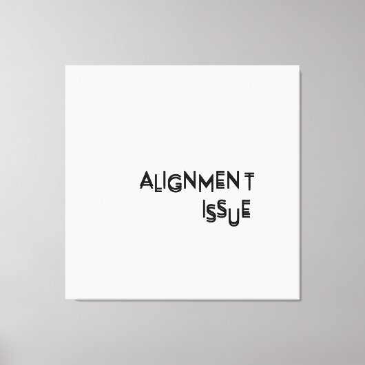 Toile Alignment Issue Minimalist Typographic Canvas Wall (Recto)