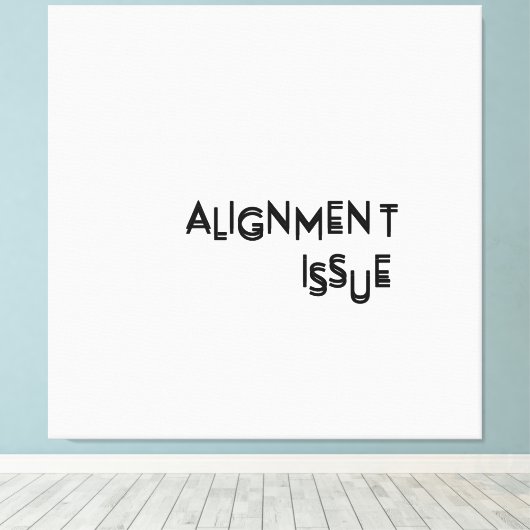 Toile Alignment Issue Minimalist Typographic Canvas Wall (Insitu (Plancher de Bois))