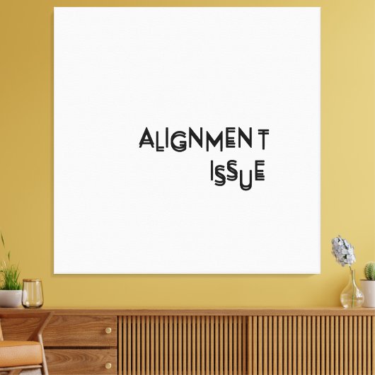 Toile Alignment Issue Minimalist Typographic Canvas Wall (Insitu(Salon))