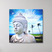 Toile Aller Là Où Vous Sentez Le Plus Vivant Bouddha Haw (Recto)
