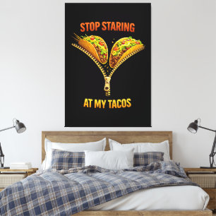 Toile Amateur de Taco Drôle Arrêtez de Regarder
