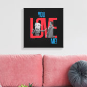 Toile AMIS™ | Citation You Love Me (Insitu(Salon))