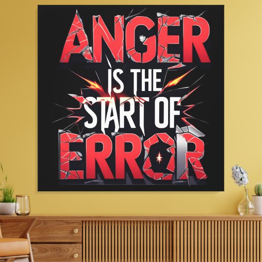 Toile Anger is the Start of Error | Powerful Quote (Insitu(Salon))