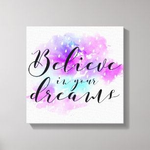 Toile Aquarelle Croyez en vos rêves