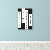 Toile Attends, Laisse-Moi Repenser Cela (Insitu (Plancher de Bois))