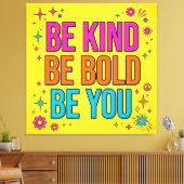 Toile Be Kind Be Bold Be You Canvas (Insitu(Salon))