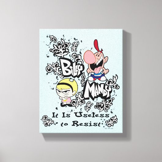 Toile Billy & Mandy - Inutile de résister (Recto)