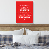 Toile Brother Better than Superhero Canvas (Insitu(Chambre))