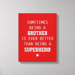 Toile Brother Better than Superhero Canvas