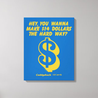 Toile Caddyshack | Hey, Tu Veux Faire 14 $ La dure voie?