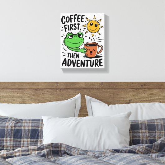 Toile Café D'Abord Puis Aventure - Cute Frog Matin (Insitu(Chambre))
