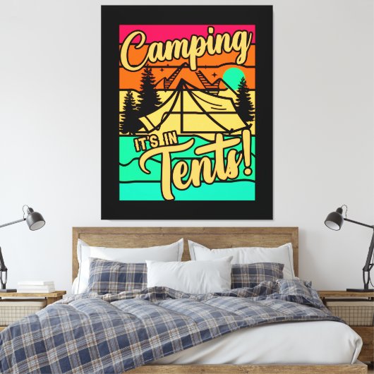 Toile Camping C'est dans les tentes (Insitu(Chambre))