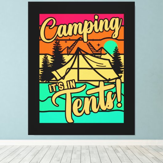 Toile Camping C'est dans les tentes (Insitu (Plancher de Bois))