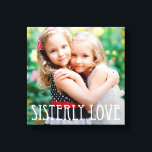Toile Canvas Photo Personnalisée De Sisterly Love<br><div class="desc">Téléchargez votre photo pour créer un cadeau unique pour vous-même ou pour quelqu'un d'autre! Consultez nos collections complètes à l'adresse berryberrysweet.com. Des couleurs personnalisées sont également disponibles sur demande. Design © berryberrysweet.com</div>