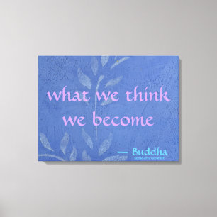 Toile Ce que nous pensons que nous devenons - Blue Vine