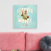 Toile C'est un Miracle de Festivus (Insitu(Salon))