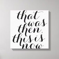 C'était alors C'est maintenant / Wall Art / Inspo
