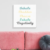 Toile Cheddar Inhale Fromage Exhale Négativité (Insitu(Salon))