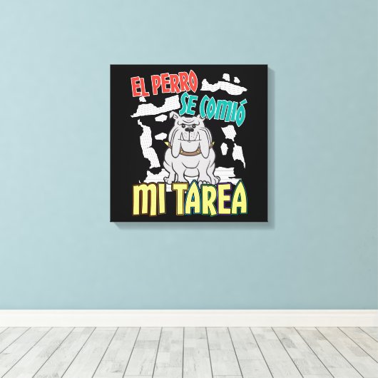 Toile Chien Espagnol Ate My Homework - Perro Tarea (Insitu (Plancher de Bois))